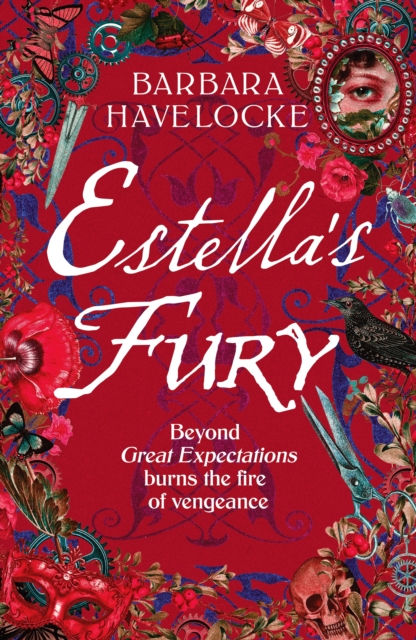 Estella's Fury : A dark, chilling Gothic historical crime thriller inspired by Dickens by Havelocke, Barbara
