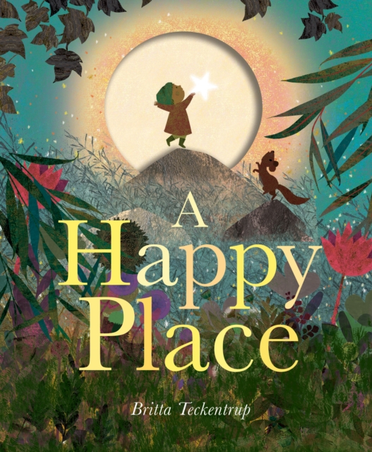 A Happy Place by Teckentrup, Britta