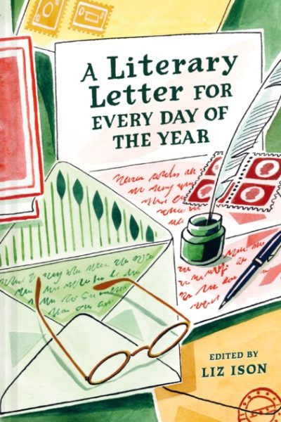 A Literary Letter for Every Day of the Year by Ison, Liz