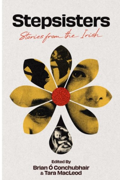 Stepsisters : Stories from the Irish by O Conchubhair, Brian