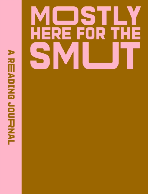 A Reading Journal: Mostly Here for the Smut : Romantasy reading journal, Book review log, Track your reading progress, A5 Reading Log Notebook by Hearts Press, Sweet