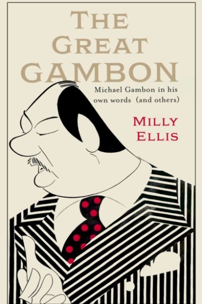 The Great Gambon : Michael Gambon in his own words (and others) by Ellis, Milly