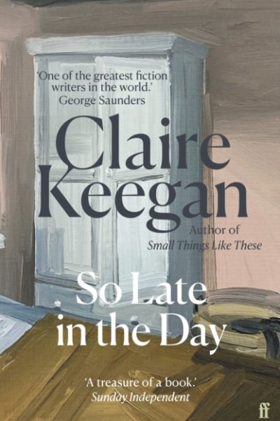 So Late in the Day : The Sunday Times bestseller by Keegan, Claire