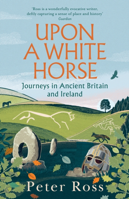 Upon A White Horse : A Financial Times Best Book of 2025 from the bestselling author of Steeple Chasing by Ross, Peter