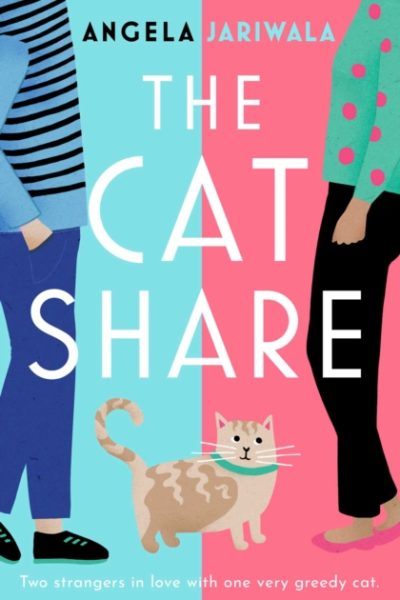 The Cat Share : A warm and joyous romantic comedy about two strangers in love with one very greedy cat by Jariwala, Angela
