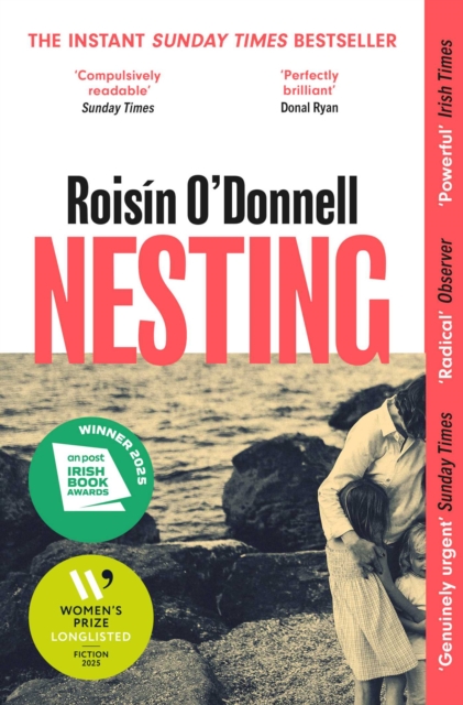 Nesting : Longlisted for the Women's Prize for Fiction 2025; the tender, soaring debut you won't be able to forget by O'Donnell, Roisin