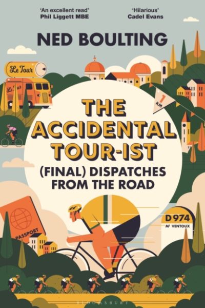 The Accidental Tour-ist : (Final) Dispatches from the Road –THE FOLLOW UP TO HOW I WON THE YELLOW JUMPER by Boulting, Ned