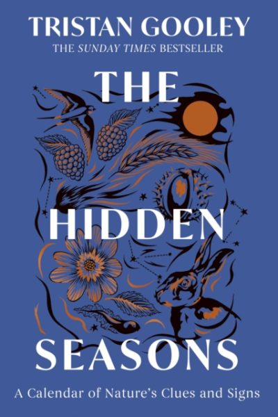 The Hidden Seasons : The Perfect Gift for Nature Lovers by Gooley, Tristan