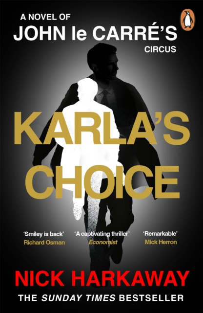 Karla's Choice : A John le Carre Novel by Harkaway, Nick
