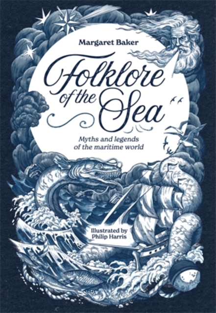 Folklore of the Sea : Myths and Legends of the Maritime World by Baker, Margaret