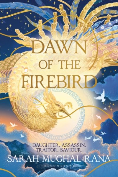 Dawn of the Firebird : The most anticipated revenge high fantasy of 2025 by Rana, Sarah Mughal