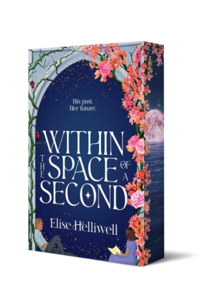 Within the Space of a Second : Volume 1 by Helliwell, Elise