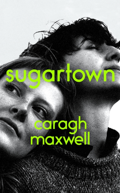 Sugartown : Shortlisted for the An Post Irish Book Awards 2025 by Maxwell, Caragh