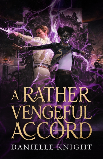 A Rather Vengeful Accord : A rivals-to-lovers dark academia fantasy of necromancers and gladiatorial combat : 1 by Knight, Danielle