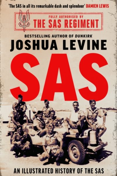 SAS : The Illustrated History of the SAS by Levine, Joshua