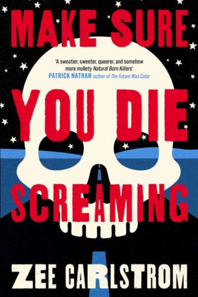 Make Sure You Die Screaming by Carlstrom, Zee