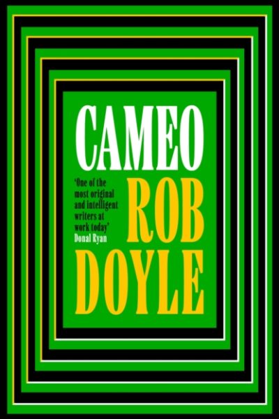 Cameo : 'A social satirist of the highest order' BENJAMIN MYERS by Doyle, Rob