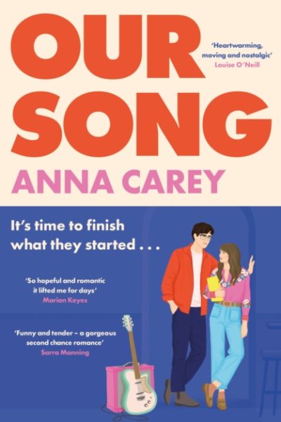 Our Song : An irresistible, heartfelt and uplifting second-chance romance by Carey, Anna