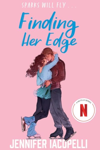 Finding Her Edge : A swoony YA sports romance now on Netflix by Iacopelli, Jennifer
