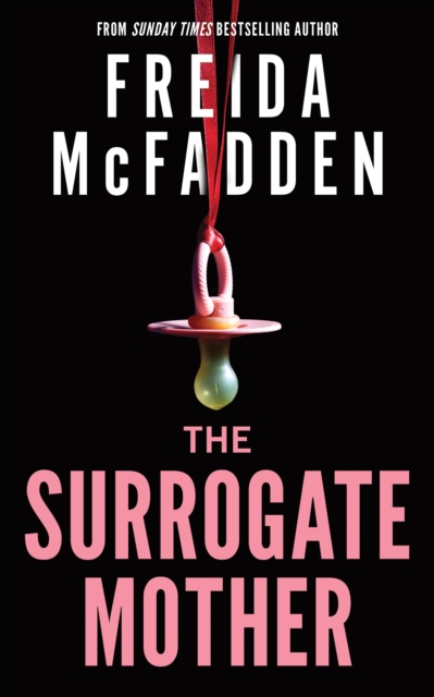 The Surrogate Mother : The UK No. 1 Bestseller! A Suspenseful Psychological Thriller from the Author of The Housemaid Books by McFadden, Freida