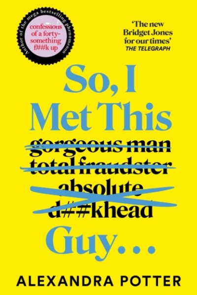 So, I Met This Guy . . . by Potter, Alexandra