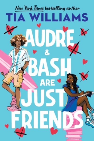 Audre & Bash Are Just Friends : a sweet, funny, electrifying story of first love and summer romance by Williams, Tia
