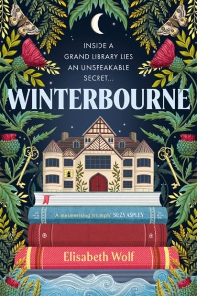 Winterbourne : A spellbinding reinvention of the Gothic genre by Wolf, Elisabeth