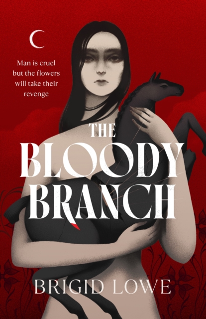 The Bloody Branch by Lowe, Brigid