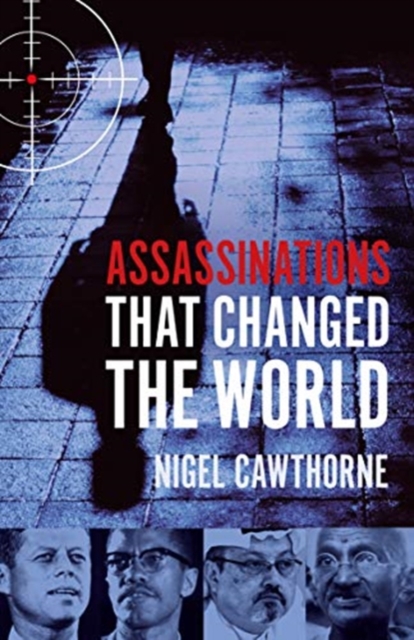 Assassinations That Changed The World by Cawthorne, Nigel