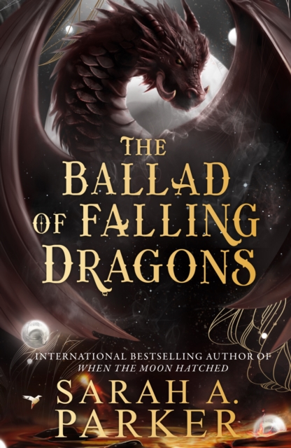 The Ballad of Falling Dragons : Book 2 by Parker, Sarah A.