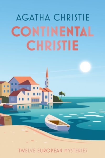 Continental Christie : Twelve European Mysteries by Christie, Agatha