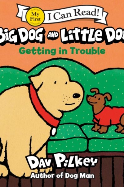 Big Dog and Little Dog Getting in Trouble by Pilkey, Dav