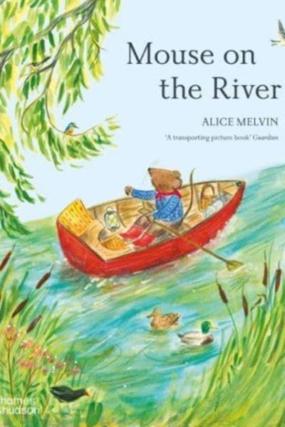 Mouse on the River : A journey through nature by Melvin, Alice