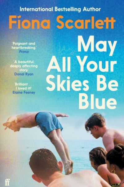 May All Your Skies Be Blue : An unforgettable novel perfect for fans of Louise Kennedy and Michael Magee by Scarlett, Fiona