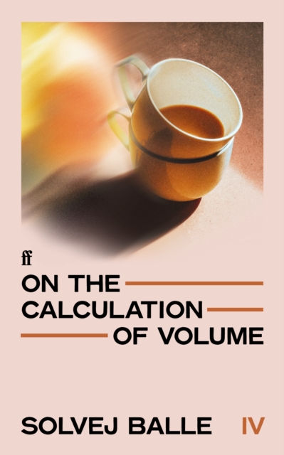 On the Calculation of Volume IV : 'Unquestionably one of the greatest works of 21st century literature so far.' Herald by Balle, Solvej