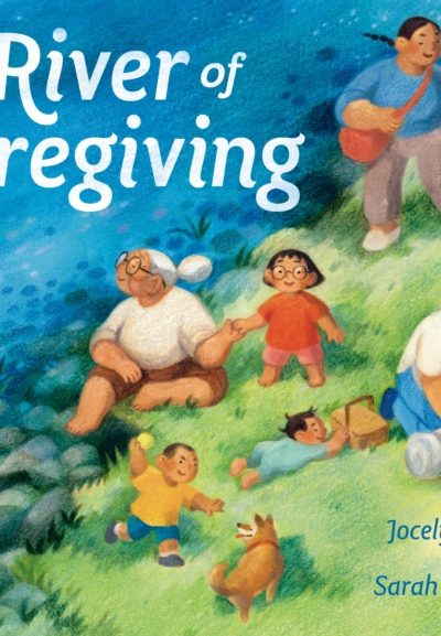 The River of Caregiving by Chung, Jocelyn