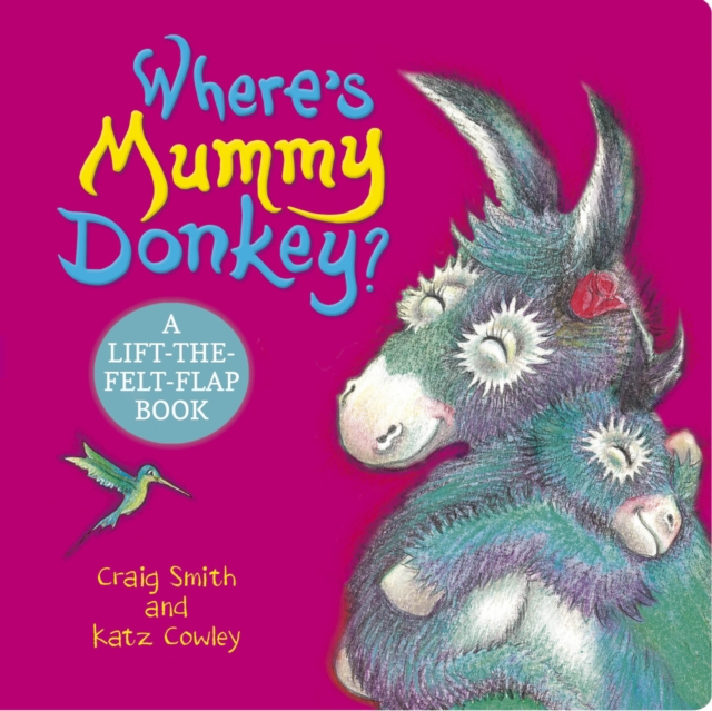 Where's Mummy Donkey? Felt Flaps (CBB) by Smith, Craig