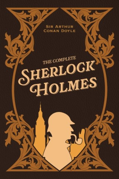 The Complete Sherlock Holmes by Doyle, Arthur Conan