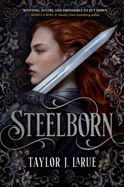 Steelborn by LaRue, Taylor J.