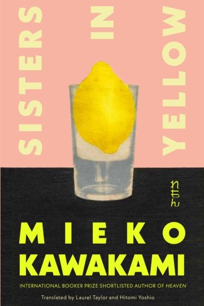 Sisters in Yellow by Kawakami, Mieko
