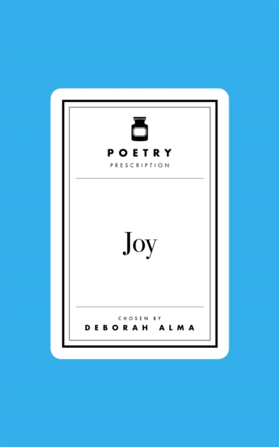 Poetry Prescription: Joy by Alma, Deborah