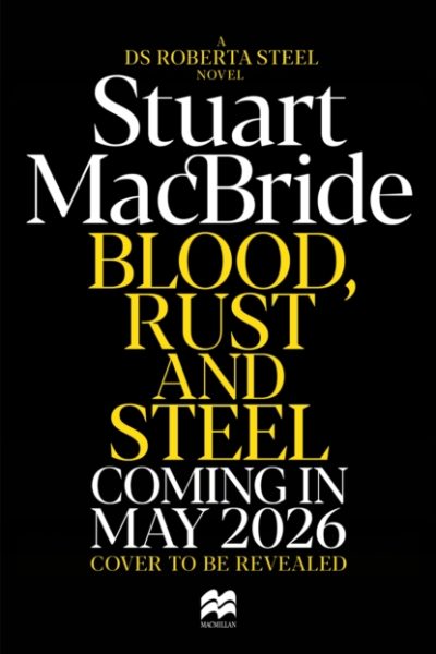 Blood, Rust, and Steel by MacBride, Stuart