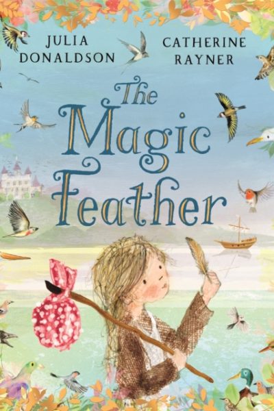 The Magic Feather by Donaldson, Julia
