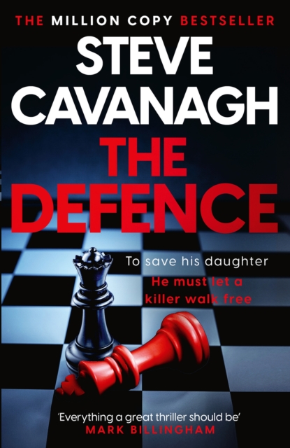 The Defence : To save his daughter...he must help a killer walk free. by Cavanagh, Steve