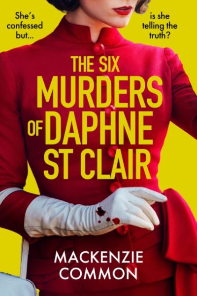 The Six Murders of Daphne St Clair : a darkly witty and unputdownable debut thriller to keep you hooked in 2026 by Common, MacKenzie