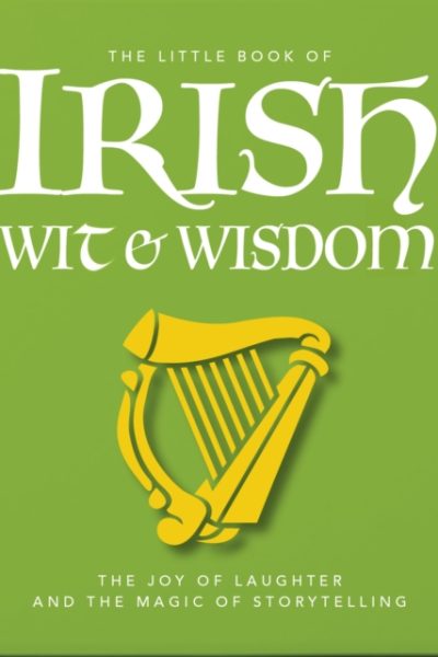 The Little Book of Irish Wit & Wisdom by OH