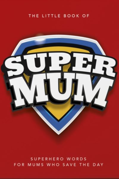 The Little Book of SuperMum by OH