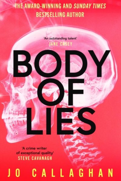 Body of Lies : The crime thriller of 2026 from the award-winning and Sunday Times bestselling author of In the Blink of an Eye by Callaghan, Jo