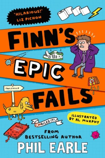 Finn's Epic Fails : The hilarious new series packed with school fails, friendship, pranks and chaos! by Earle, Phil