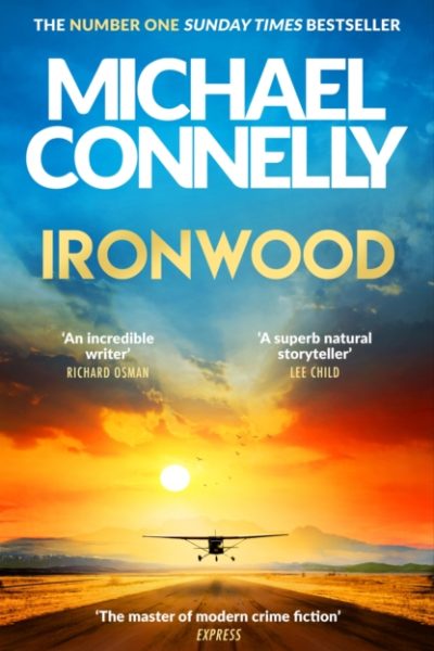 Ironwood : Pre-order the Brand New Blockbuster Thriller from the Author Behind Amazon Prime’s BOSCH and BALLARD by Connelly, Michael
